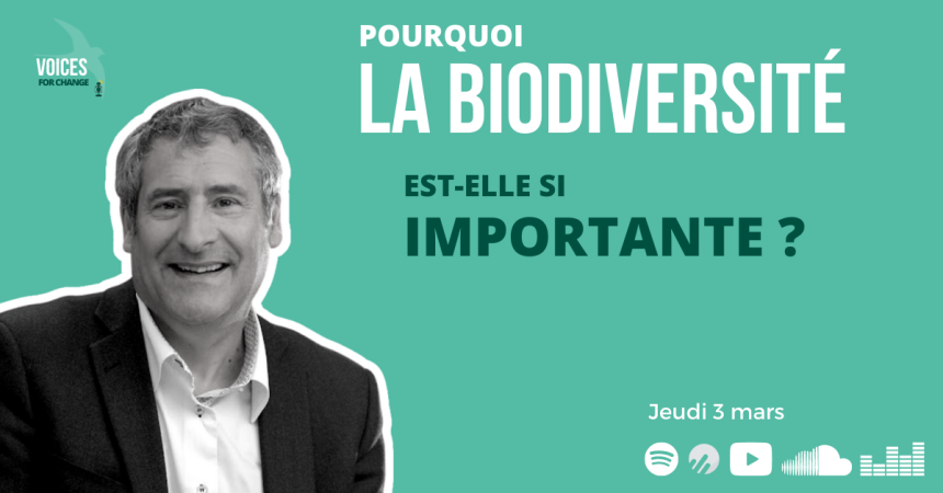 🎙 PODCAST // Pourquoi la biodiversité est-elle si importante ? - Gilles Bœuf