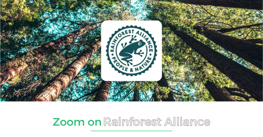 🔎 ZOOM SUR // Rainforest Alliance, un label pour l’agriculture durable